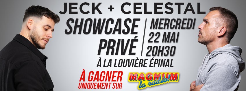 Showcase Magnum la radio : Ce soir à la Louvière d&rsquo;Épinal avec Jeck et Celestal !