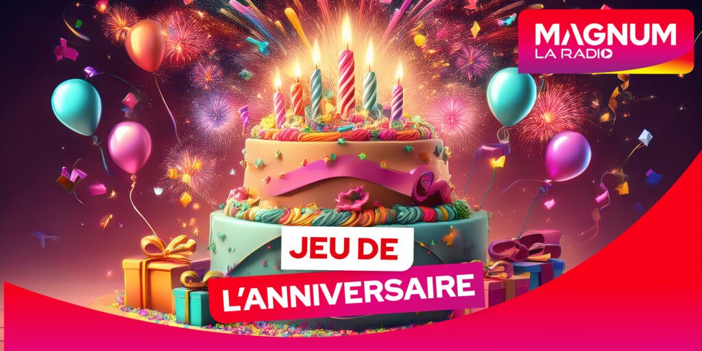 LE JEU DE L&rsquo;ANNIVERSAIRE (9h35 et 16h35) !