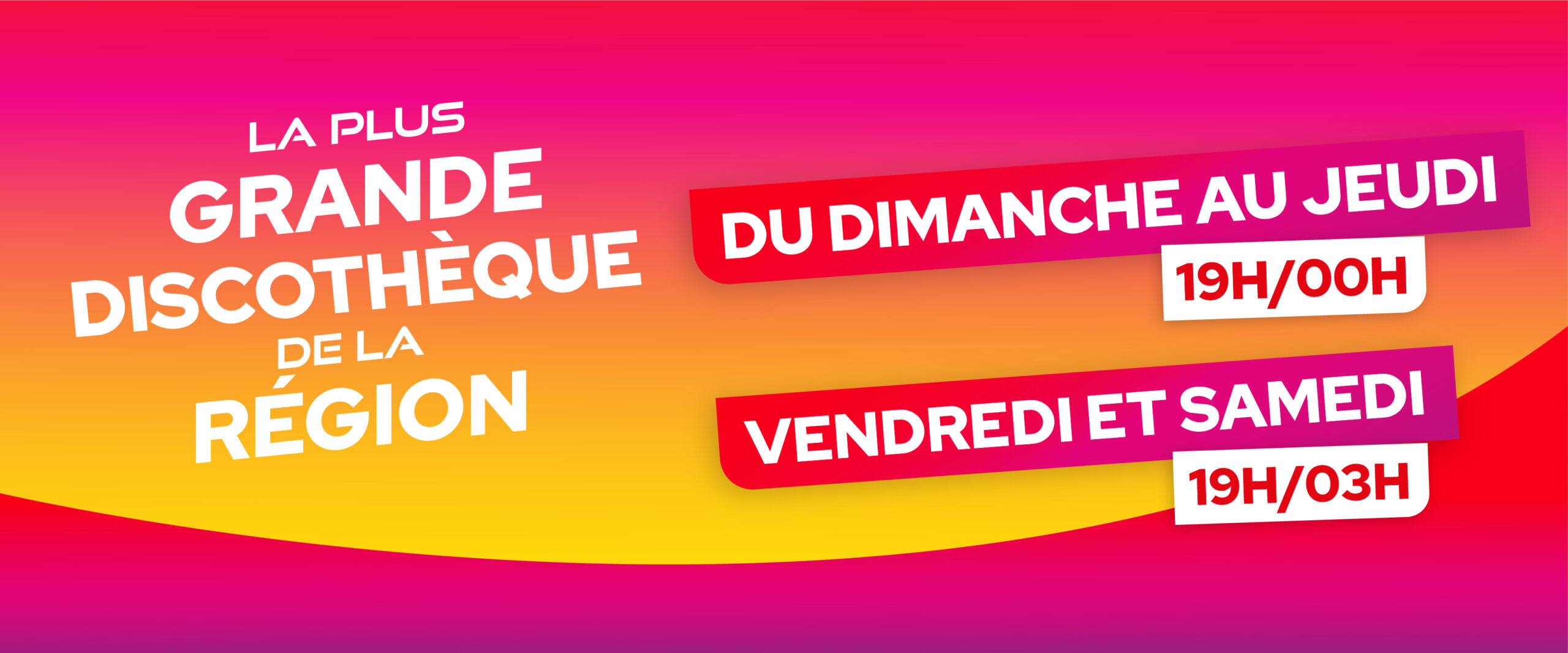 La plus grande discothèque de la région !